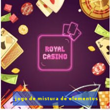 jogo de mistura de elementos